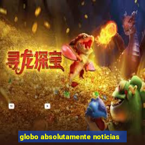 globo absolutamente noticias